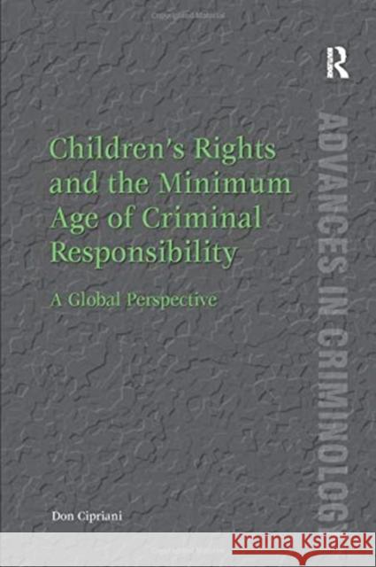 Children's Rights and the Minimum Age of Criminal Responsibility: A Global Perspective Don Cipriani 9781138254404 Routledge