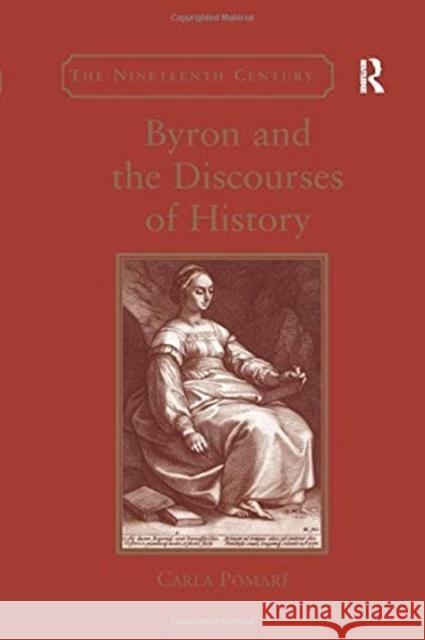 Byron and the Discourses of History Carla Pomare 9781138254626 Routledge