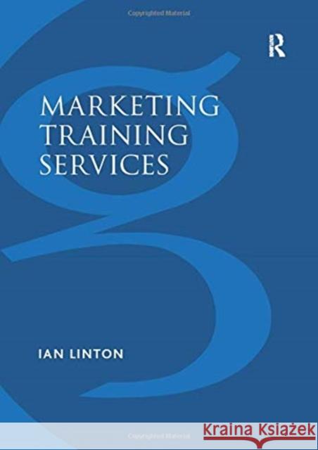 Marketing Training Services Ian Linton 9781138255739 Taylor & Francis Ltd