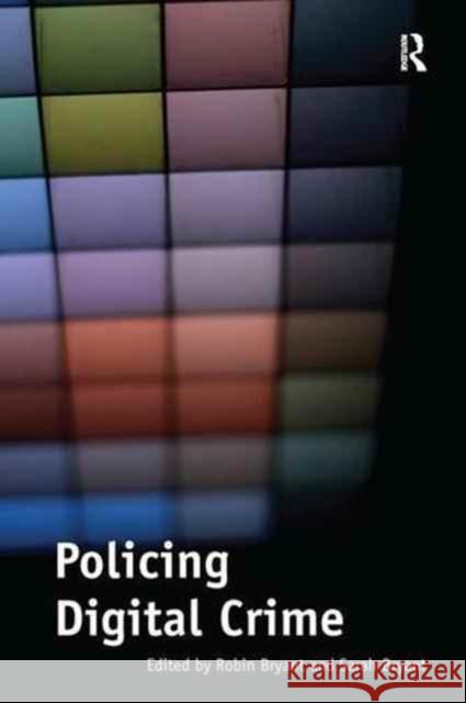 Policing Digital Crime Robin Bryant 9781138257443