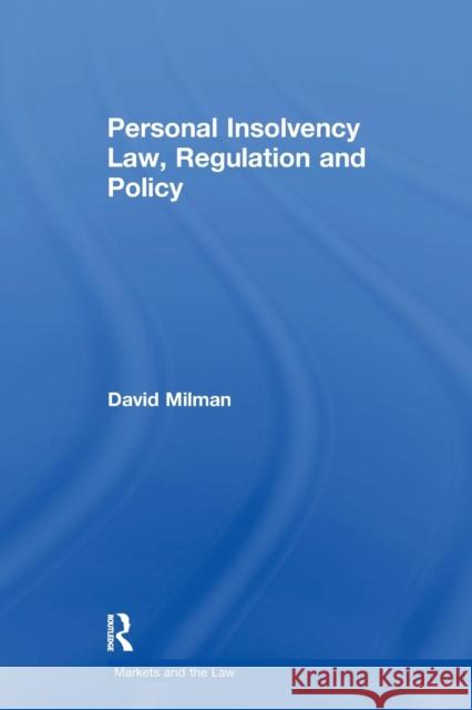 Personal Insolvency Law, Regulation and Policy David Milman 9781138257573 Taylor and Francis