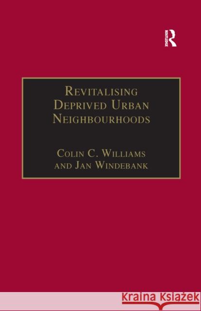 Revitalising Deprived Urban Neighbourhoods: An Assisted Self-Help Approach Colin C. Williams, Jan Windebank 9781138258051 Taylor and Francis