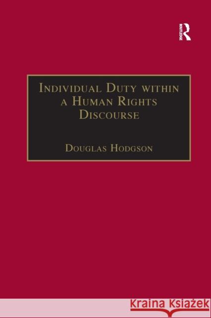 Individual Duty Within a Human Rights Discourse Douglas Hodgson 9781138258334 Routledge