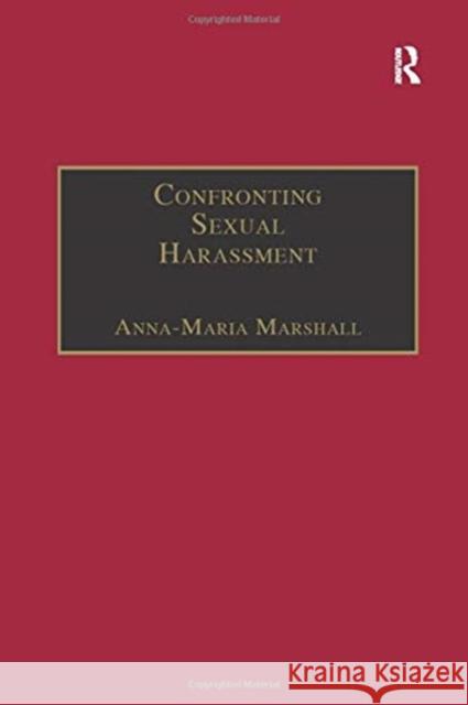 Confronting Sexual Harassment: The Law and Politics of Everyday Life Anna-Maria Marshall 9781138258372