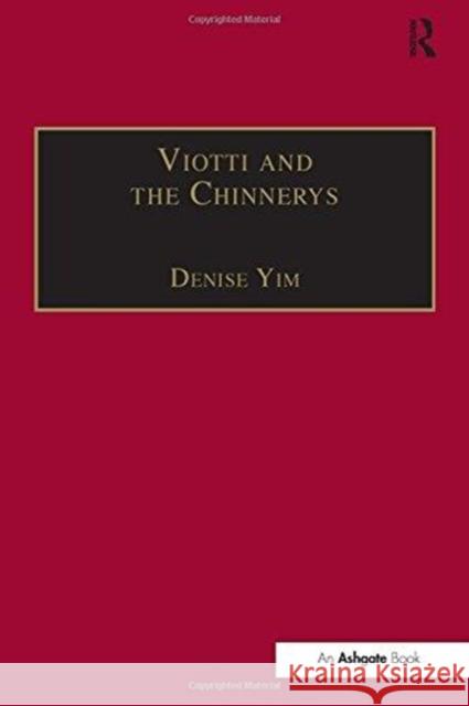 Viotti and the Chinnerys: A Relationship Charted Through Letters Denise Yim 9781138258440 Routledge