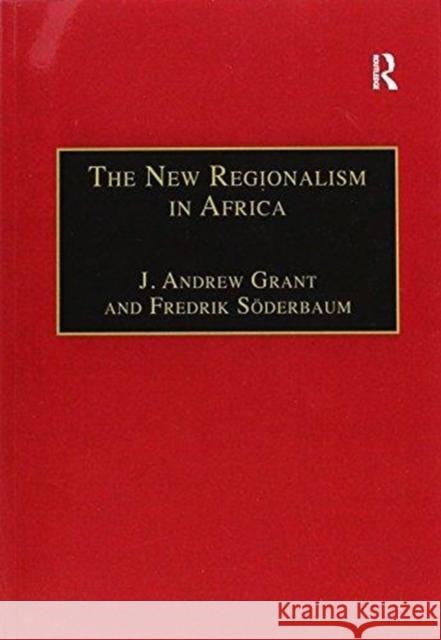 The New Regionalism in Africa Fredrik Söderbaum 9781138258501