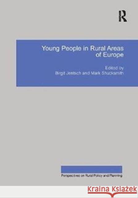 Young People in Rural Areas of Europe Birgit Jentsch 9781138258587 Taylor and Francis