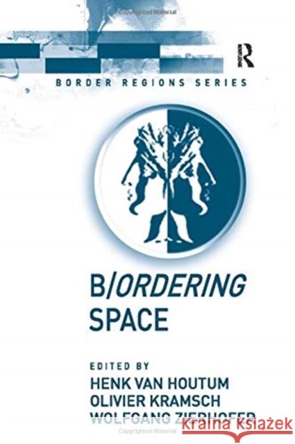 B/Ordering Space Henk Van Houtum Olivier Kramsch 9781138258792 Routledge