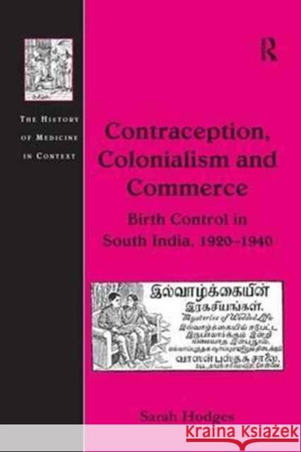 Contraception, Colonialism and Commerce: Birth Control in South India, 1920 1940 Sarah Hodges 9781138258822 Taylor and Francis