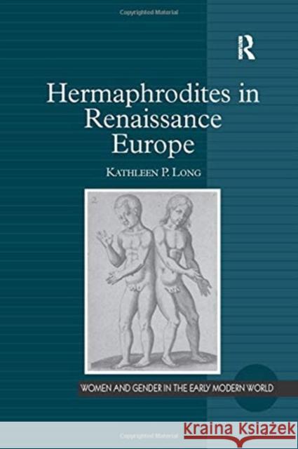 Hermaphrodites in Renaissance Europe Kathleen P. Long 9781138259386 Taylor and Francis