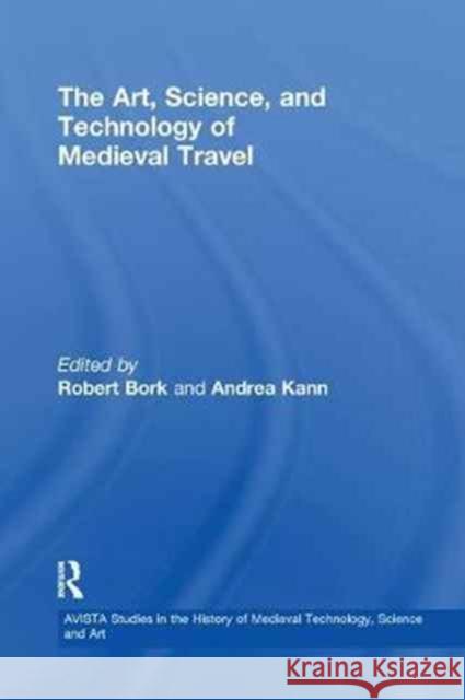 The Art, Science, and Technology of Medieval Travel  9781138259874 Taylor and Francis