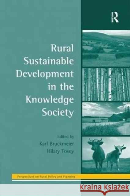 Rural Sustainable Development in the Knowledge Society Hilary Tovey Karl Bruckmeier 9781138260078 Routledge