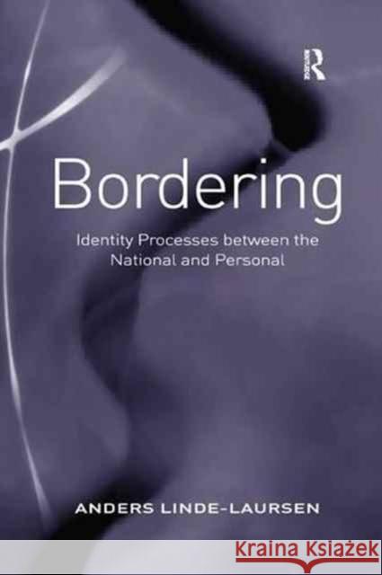 Bordering: Identity Processes Between the National and Personal Anders Linde-Laursen 9781138260429 Routledge