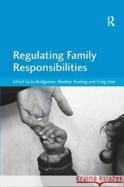 Regulating Family Responsibilities Jo Bridgeman Heather Keating 9781138260627 Routledge