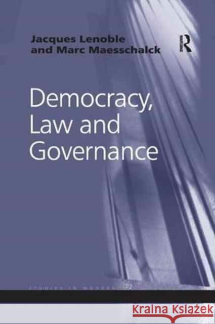 Democracy, Law and Governance Jacques Lenoble Marc Maesschalck 9781138260719 Routledge