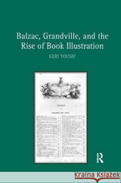 Balzac, Grandville, and the Rise of Book Illustration Keri Yousif 9781138261044