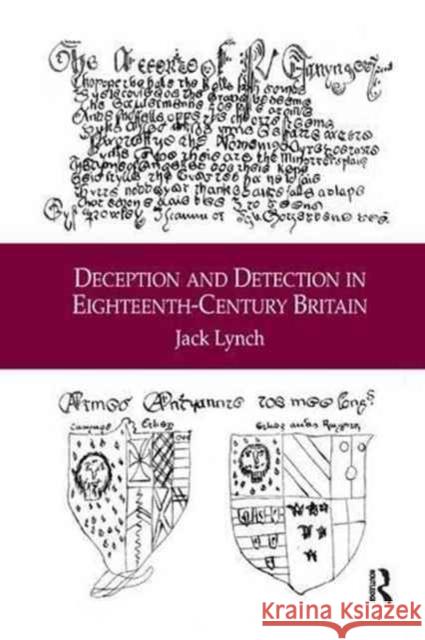 Deception and Detection in Eighteenth-Century Britain Jack Lynch 9781138261945
