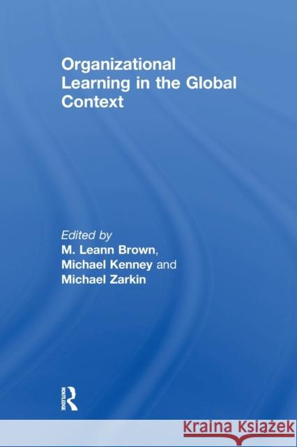 Organizational Learning in the Global Context Michael Kenney 9781138262669