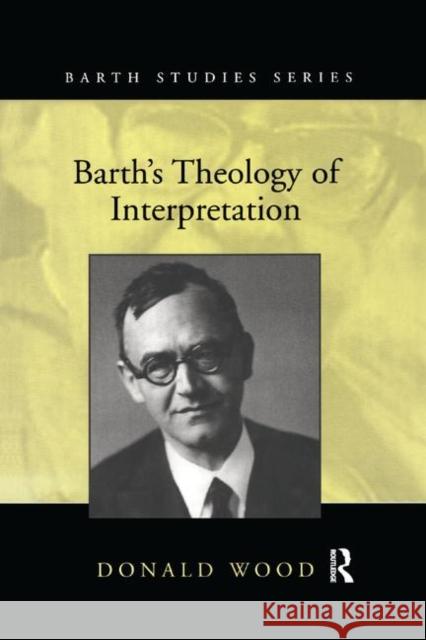 Barth's Theology of Interpretation Donald Wood 9781138263055