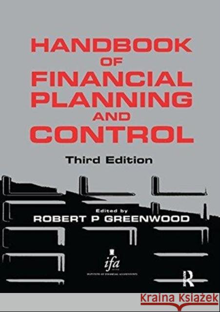 Handbook of Financial Planning and Control Robert P. Greenwood 9781138263246 Routledge