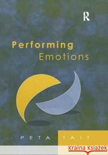 Performing Emotions: Gender, Bodies, Spaces, in Chekhov's Drama and Stanislavski's Theatre Peta Tait 9781138263598