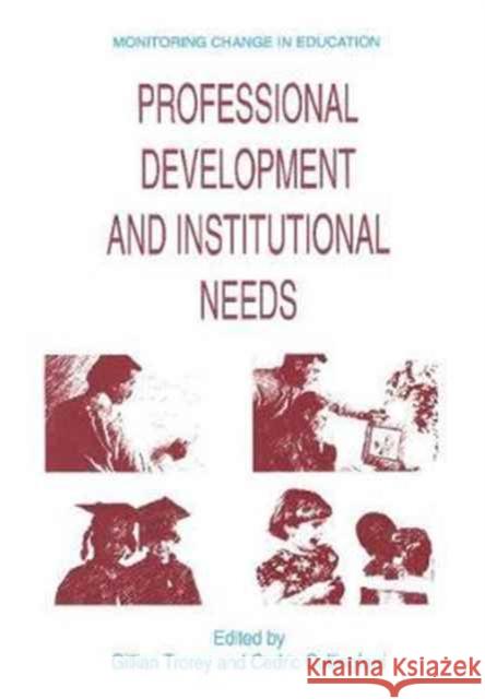 Professional Development and Institutional Needs Gillian Trorey, Cedric Cullingford 9781138263734 Taylor and Francis