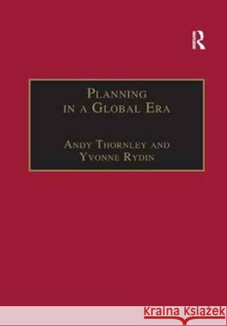 Planning in a Global Era Andy Thornley Yvonne Rydin 9781138263994 Routledge
