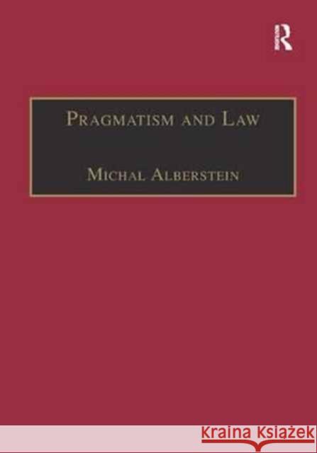 Pragmatism and Law: From Philosophy to Dispute Resolution Michal Alberstein 9781138264021 Routledge