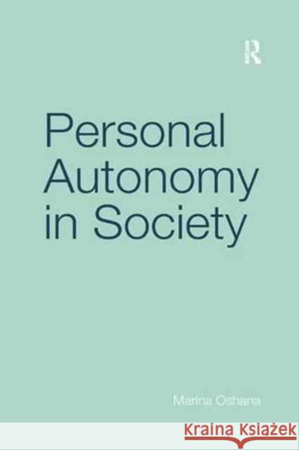 Personal Autonomy in Society Marina Oshana 9781138265202