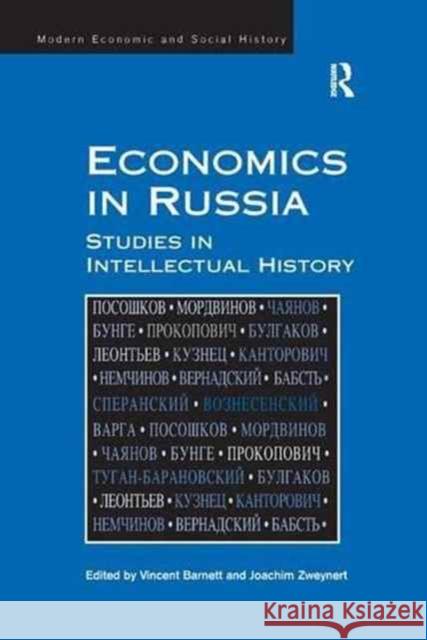 Economics in Russia: Studies in Intellectual History Joachim Zweynert Vincent Barnett 9781138265547