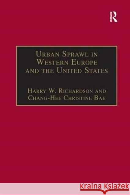 Urban Sprawl in Western Europe and the United States Chang-Hee Christine Bae Harry W. Richardson 9781138266438