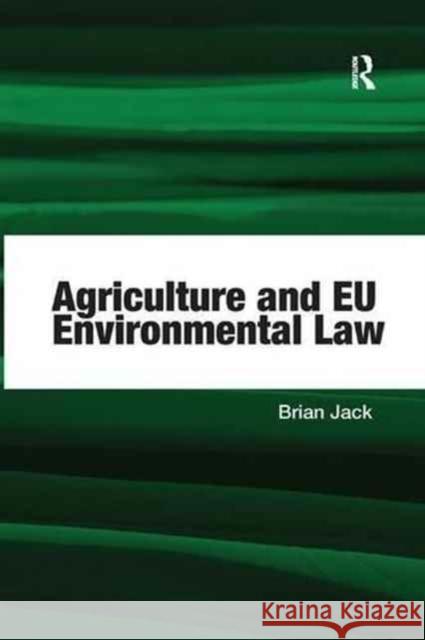 Agriculture and Eu Environmental Law Brian Jack 9781138266889 Routledge