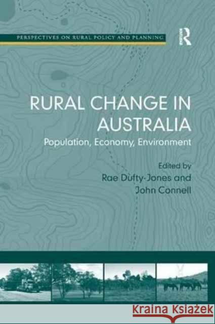 Rural Change in Australia: Population, Economy, Environment. by Rae Dufty-Jones and John Connell John Connell Rae Dufty-Jones 9781138267091 Routledge