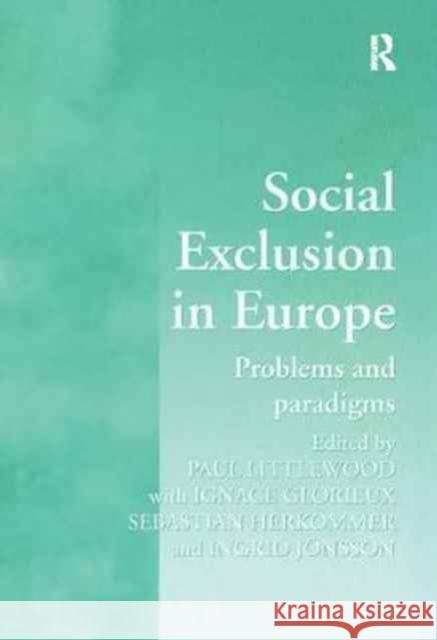 Social Exclusion in Europe: Problems and Paradigms Paul Littlewood, Ignace Glorieux, Ingrid Jönsson 9781138267374 Taylor and Francis