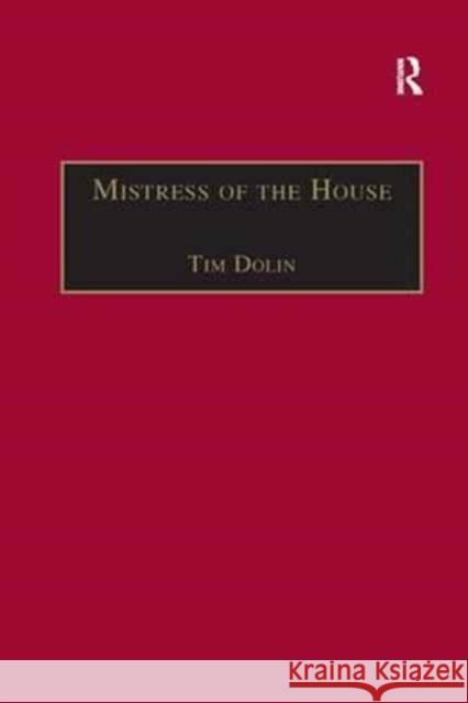 Mistress of the House: Women of Property in the Victorian Novel Tim Dolin   9781138267442 Routledge