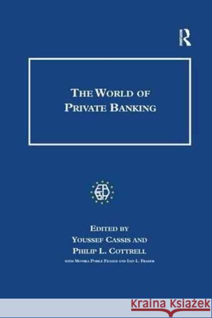 The World of Private Banking Youssef Cassis Philip Cottrell  9781138267527