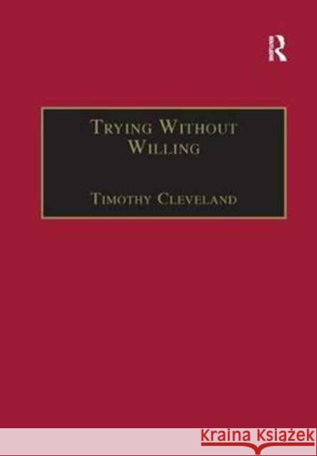 Trying Without Willing: An Essay in the Philosophy of Mind    9781138267565 Routledge