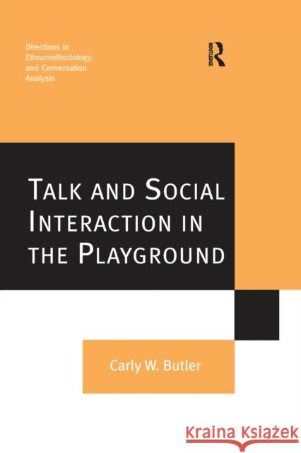 Talk and Social Interaction in the Playground Carly W. Butler 9781138267718