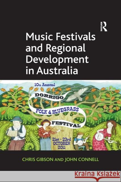 Music Festivals and Regional Development in Australia Chris Gibson John Connell 9781138267800 Routledge