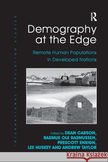 Demography at the Edge: Remote Human Populations in Developed Nations Rasmus Ole Rasmussen Prescott Ensign Lee Huskey 9781138267992