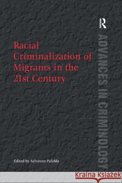 Racial Criminalization of Migrants in the 21st Century Salvatore Palidda 9781138268289 Routledge