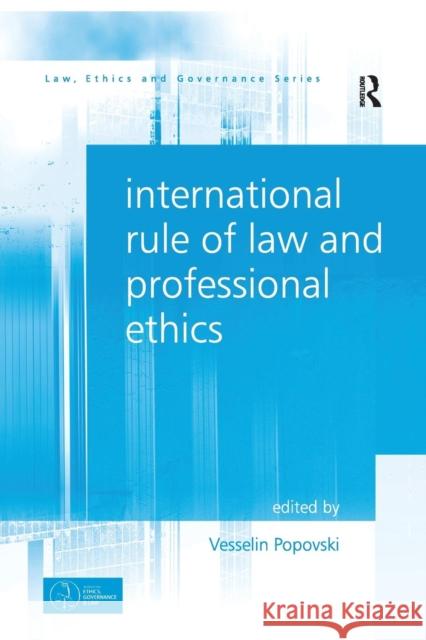 International Rule of Law and Professional Ethics. by Vesselin Popovski Vesselin Popovski   9781138269934 Routledge