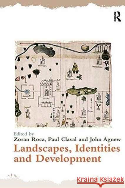 Landscapes, Identities and Development Professor Paul Claval Professor Zoran Roca  9781138269958