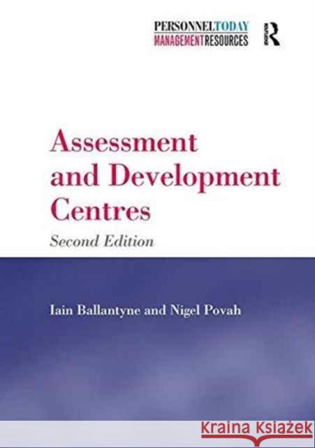 Assessment and Development Centres Iain Ballantyne Mr Nigel Povah  9781138270428 Routledge