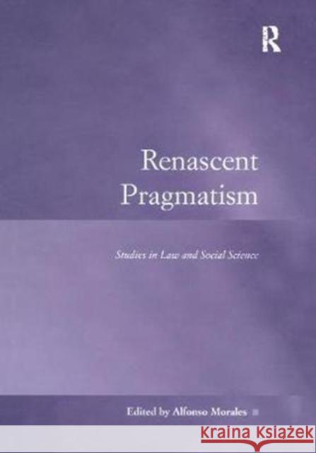 Renascent Pragmatism: Studies in Law and Social Science  9781138271043 Taylor and Francis