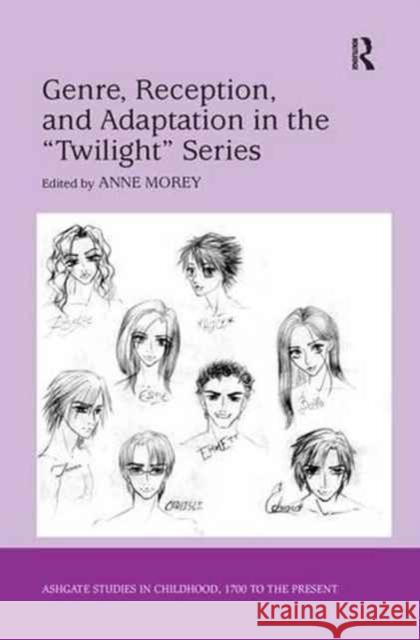 Genre, Reception, and Adaptation in the 'Twilight' Series Morey, Anne 9781138271593