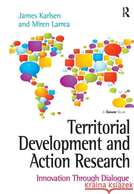Territorial Development and Action Research: Innovation Through Dialogue James Karlsen, Miren Larrea 9781138271982 Taylor & Francis Ltd