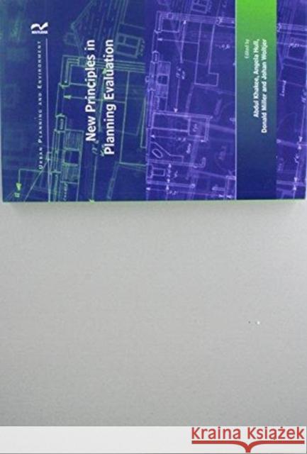 New Principles in Planning Evaluation Abdul Khakee Angela Hull Donald Miller 9781138272156