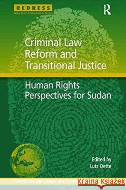 Criminal Law Reform and Transitional Justice: Human Rights Perspectives for Sudan Lutz Oette   9781138272231 Routledge