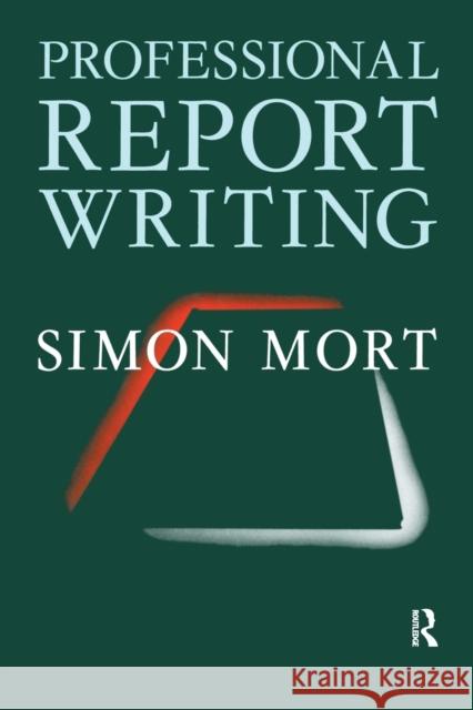 Professional Report Writing Simon Mort 9781138272651